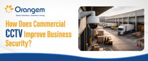 How Does Commercial CCTV Improve Business Security?